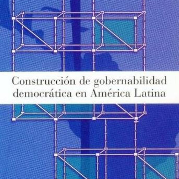 CONSTRUCCION DE GOBERNABILIDAD DEMOCRATICA EN AMERICA LATINA