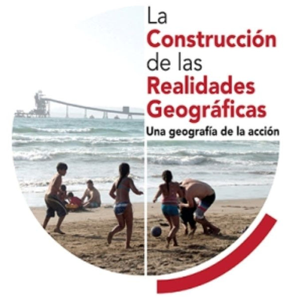 CONSTRUCCION DE LAS REALIDADES GEOGRAFICAS