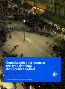 CONSTRUCCION Y RESISTENCIA: ensayos de teoría democrática radical