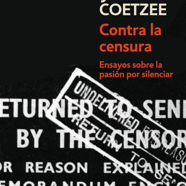 CONTRA LA CENSURA. ENSAYO SOBRE LA PASION POR SILENCIAR