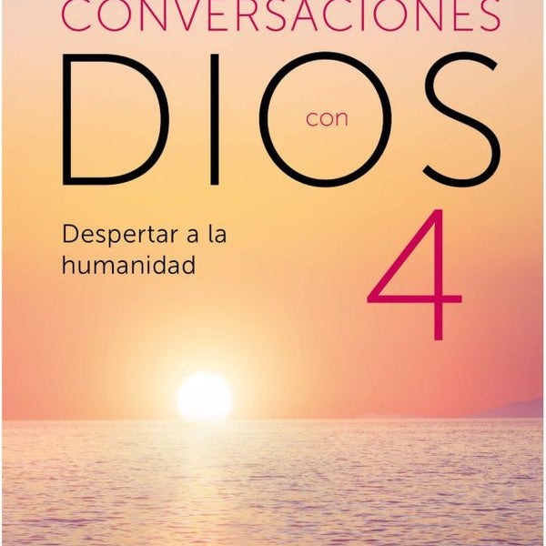 CONVERSACIONES CON DIOS 4