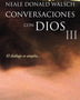 CONVERSACIONES CON DIOS III