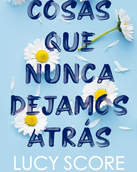 COSAS QUE NUNCA DEJAMOS ATRÁS