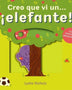 CREO QUE VI UN ELEFANTE