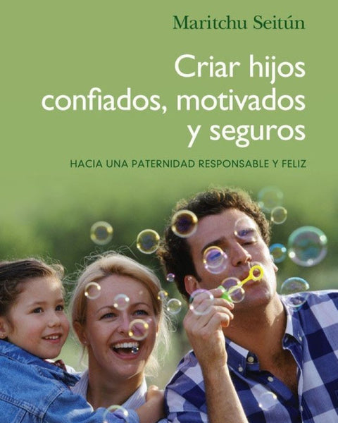 CRIAR HIJOS CONFIADOS, MOTIVADOS Y SEGUR