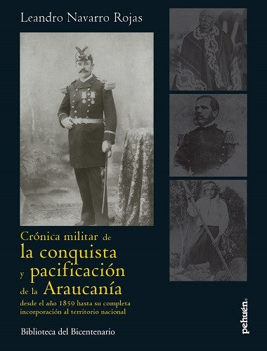 CRONICA MILITAR DE LA CONQUISTA Y PACIFICACION DE LA ARAUCANIA