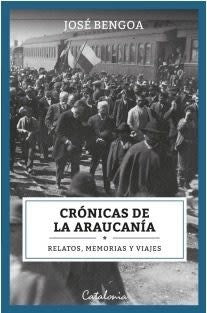 CRONICAS DE LA ARAUCANIA. Relatos, Memorias Y Viajes