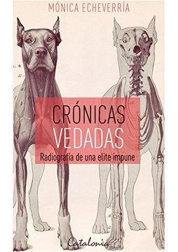 Cronicas Vedadas. Radiografia de una Elite Impune
