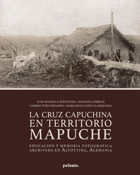 CRUZ CAPUCHINA EN TERRITORIO MAPUCHE