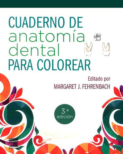 CUADERNO DE ANATOMIA DENTAL PARA COLOREAR 3ED.