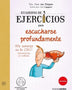 CUADERNO DE EJERCICIOS ESCUCHARME PROFUNDAMENTE