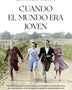 CUANDO EL MUNDO ERA JOVEN
