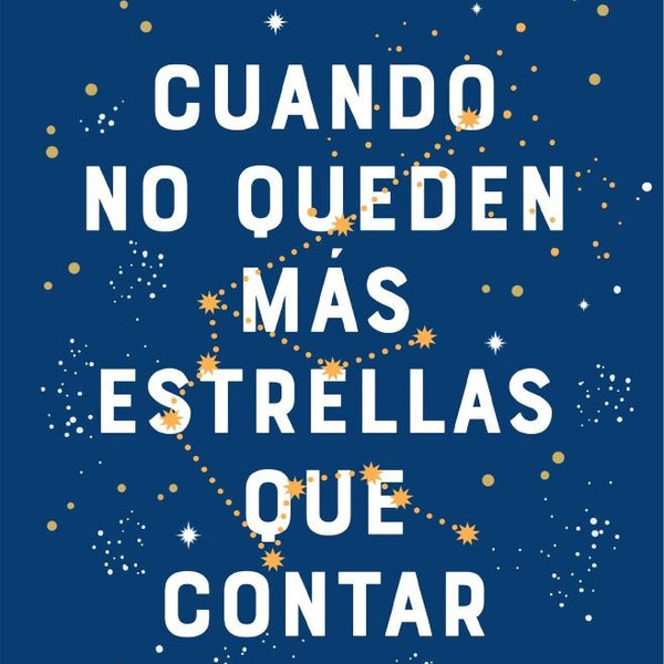 CUANDO NO QUEDEN MAS ESTRELLAS QUE CONTAR