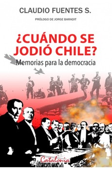 ¿Cuando Se Jodio Chile? Memorias Para La Democracia