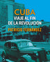 CUBA AL FIN DE LA REVOLUCION