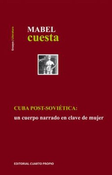 CUBA POST SOVIETICA: Un Cuerpo Narrado En Clave De Mujer