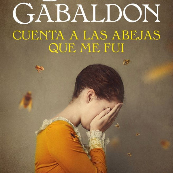 CUENTA A LAS ABEJAS QUE ME FUI (SAGA OUTLANDER CLAIRE RENDALL 9)