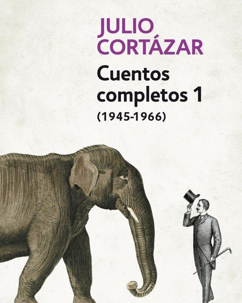 CUENTOS COMPLETOS 1 - CORTAZAR