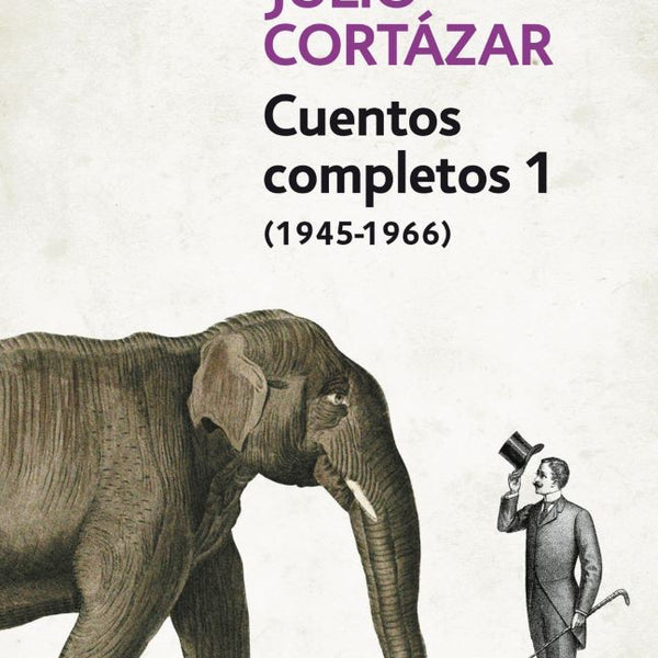 CUENTOS COMPLETOS 1 - CORTAZAR