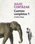 CUENTOS COMPLETOS 1 - CORTAZAR