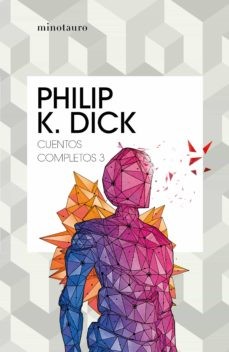 CUENTOS COMPLETOS 3 PHILIP K DICK