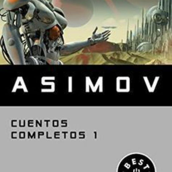 CUENTOS COMPLETOS I - ASIMOV