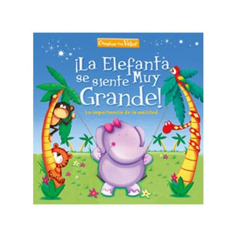 CUENTOS CON VALOR LA ELEFANTE SE SIENTE MUY GRANDE