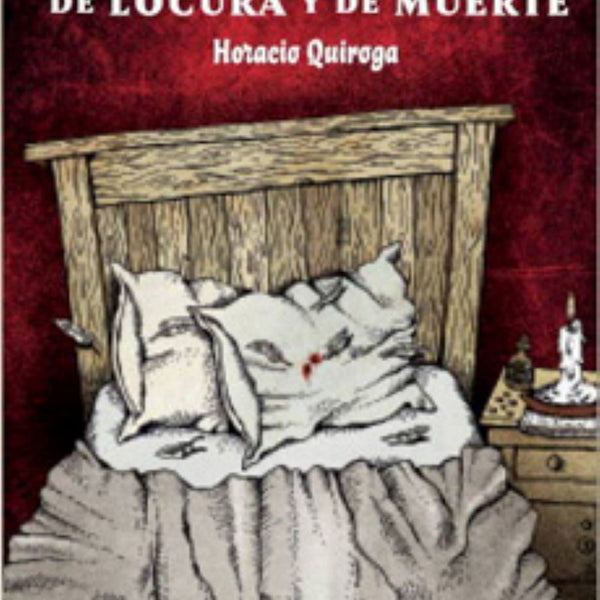 CUENTOS DE AMOR DE LOCURA Y MUERTE