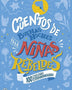 CUENTOS DE BUENAS NOCHES PARA NIÑAS REBELDES 100 CHILENAS EXTRAORDINARIAS