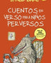 CUENTOS EN VERSOS PARA NIÑOS PERVERSOS