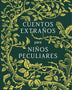 CUENTOS EXTRAÑOS PARA NIÑOS PECULIARES