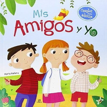 CUENTOS PARA EDUCAR MIS AMIGOS Y YO