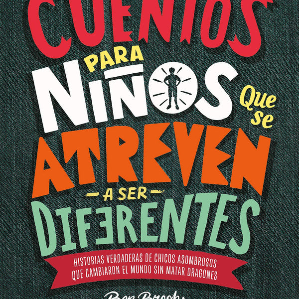 CUENTOS PARA NIÑOS QUE SE ATREVEN A SER DIFERENTES