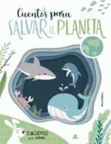 CUENTOS PARA SALVAR EL PLANETA