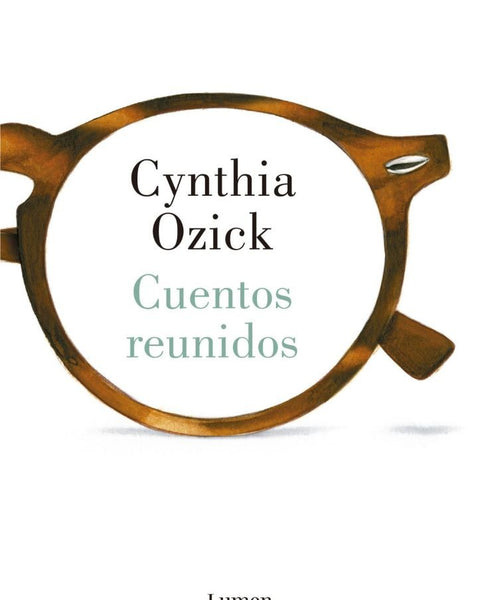 CUENTOS REUNIDOS - CYNTHIA OZICK