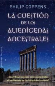 CUESTION DE LOS ALIENIGENAS ANCESTRALES