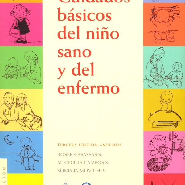 Cuidados Básicos Del Niño Sano Y Del Enfermo. Cuarta Edición.