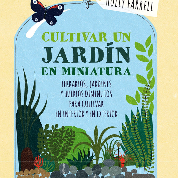 CULTIVAR UN JARDIN EN MINIATURA