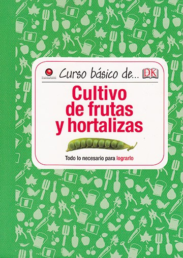 CULTIVO DE FRUTA Y HORTALIZAS. curso basico de...
