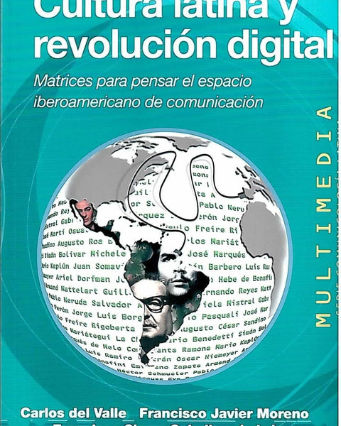 CULTURA LATINA Y REVOLUCION DIGITAL : MATRICES PARA PENSAR EL ESPACIO IBEROAMERICANO DE COMUNICACION