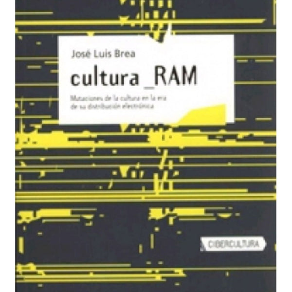 CULTURA RAM : MUTACIONES DE LA CULTURA EN LA ERA DE SU DISTRIBUCIO N ELECTRONICA