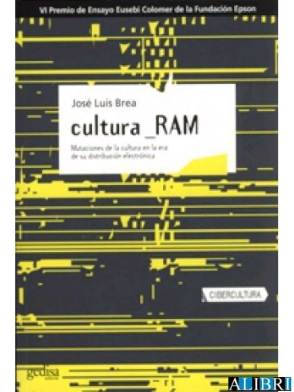 CULTURA RAM : MUTACIONES DE LA CULTURA EN LA ERA DE SU DISTRIBUCIO N ELECTRONICA