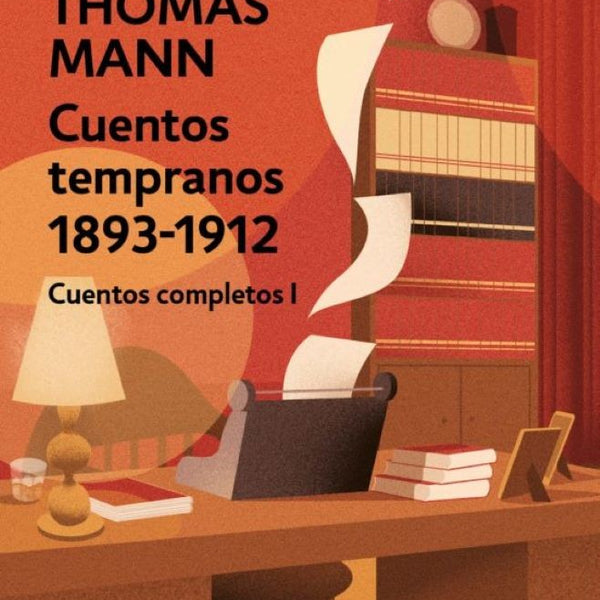 CUNTOS TEMPRANOS (THOMAS MANN) CUENTOS COMPLETOS I