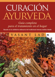 CURACIÓN AYURVEDA: GUIA COMPLETA PARA EL TRATAMIENTO EN EL HOGAR