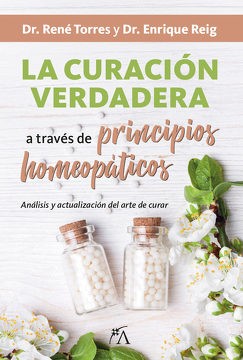 LA CURACION VERDADERA a Través de Principios Homeopáticos