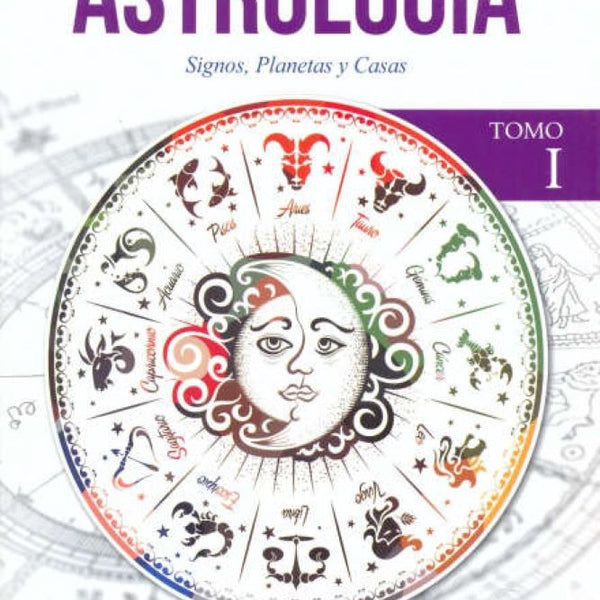 CURSO DE ASTROLOGÍA. TOMO I