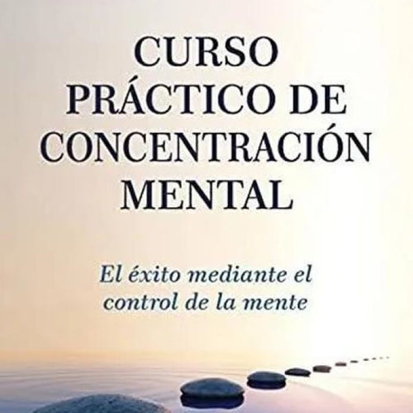 CURSO PRACTICO DE CONCENTRACION MENTAL