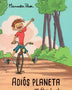 ADIOS PLANETA. POR PAPELUCHO