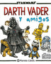 DARTH VADER Y AMIGOS