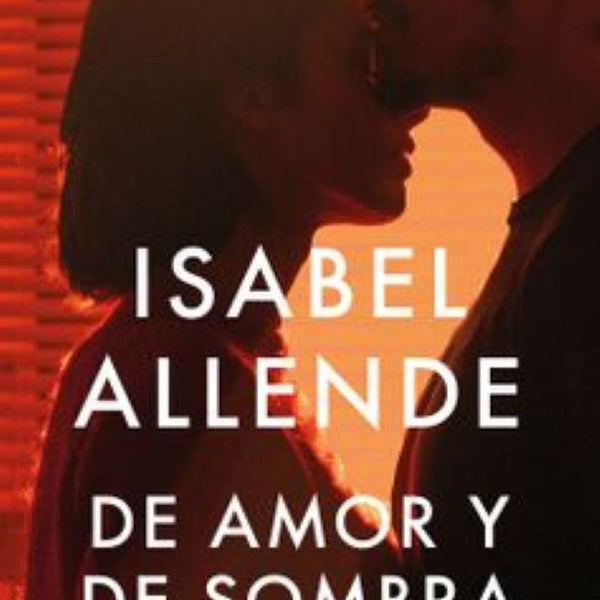 DE AMOR Y DE SOMBRA